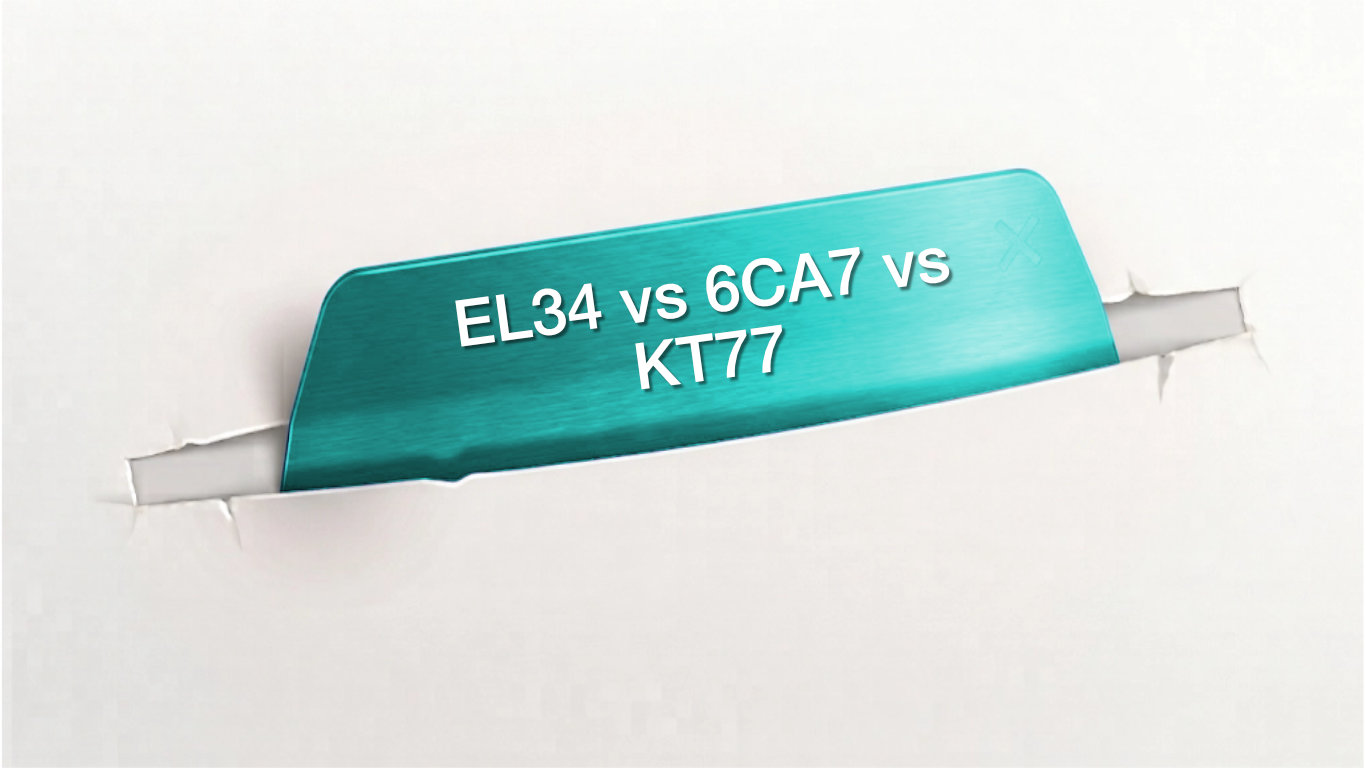 EL34 vs 6CA7 vs KT77